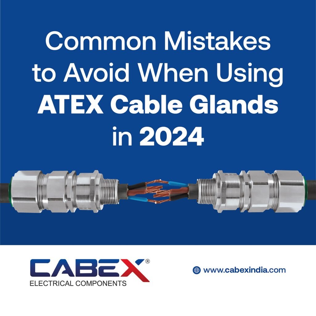 Common Mistakes to Avoid When Using ATEX Cable Glands in 2024 - Cabex ...